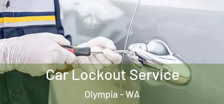 Car Lockout Service Olympia - WA