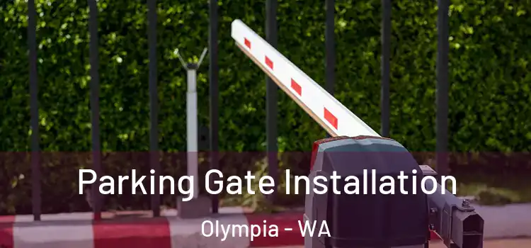  Parking Gate Installation Olympia - WA