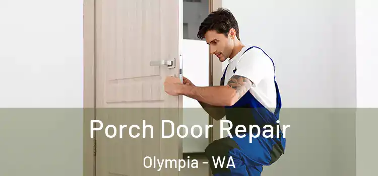  Porch Door Repair Olympia - WA