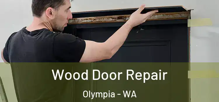 Wood Door Repair Olympia - WA